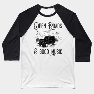 Open Roads And Good Music Baseball T-Shirt